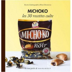 La Pie Qui Chante Michoko - Les 30 Recettes Culte
